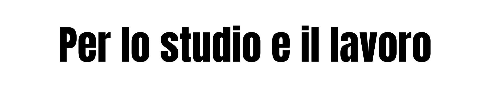 Per lo studio e il lavoro
